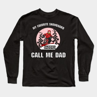 My Favorite Snowboard Buddies Call me Dad Long Sleeve T-Shirt